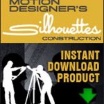 Motion Designer's Silhouettes Construction