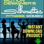 Motion Designer's Silhouettes Fitness: Women
