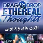 Drag & Drop 2 - Ethereal Thoughts افکت های ویدئویی